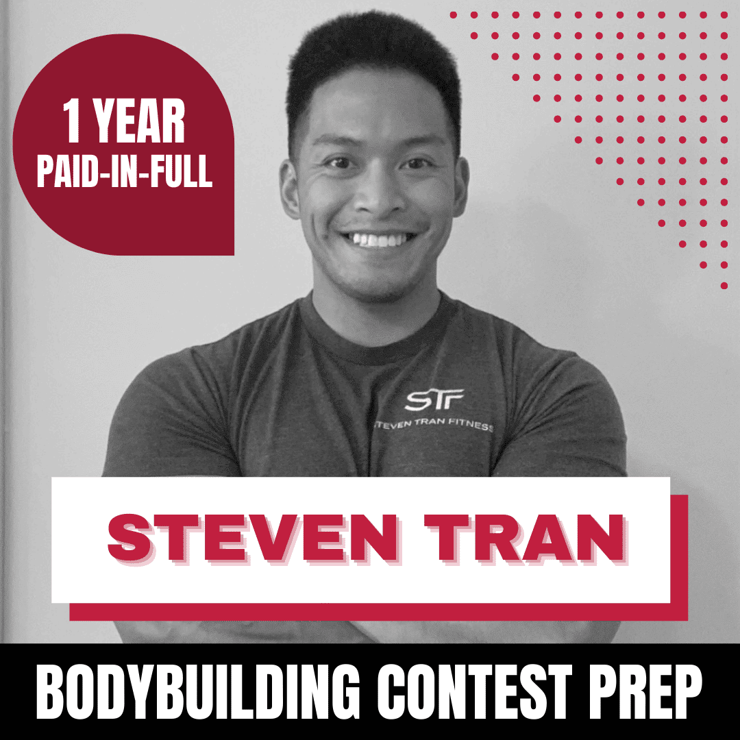 Steven Tran – Bodybuilding Contest Prep [1 Year Paid-in-Full]