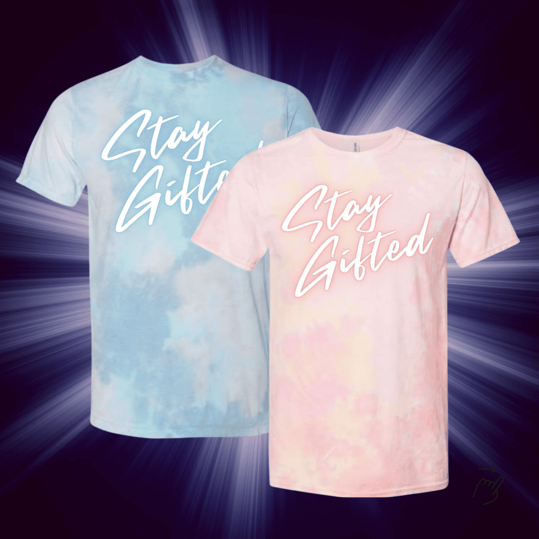 “Stay Gifted” Tie-Dye T-Shirt