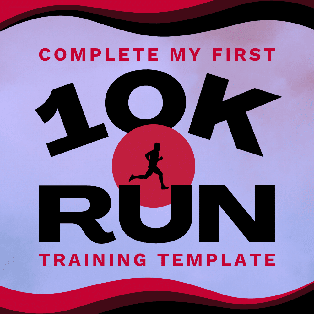 Complete My First 10K – 10 Week Training Template